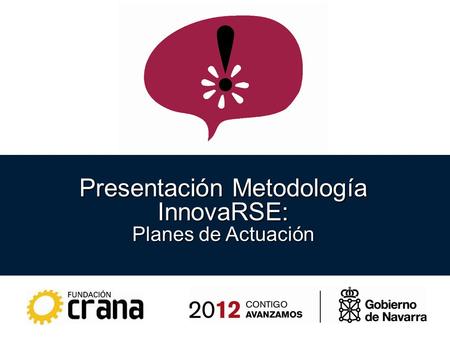 Presentación Metodología InnovaRSE: Planes de Actuación.
