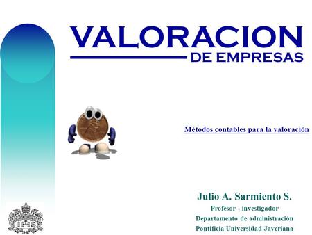 VALORACION DE EMPRESAS Julio A. Sarmiento S.