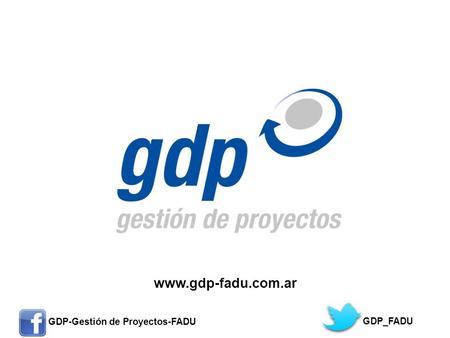 Www.gdp-fadu.com.ar GDP-Gestión de Proyectos-FADU GDP_FADU.