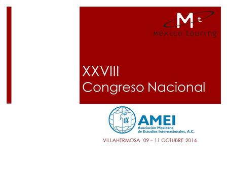 XXVIII Congreso Nacional VILLAHERMOSA 09 – 11 OCTUBRE 2014.