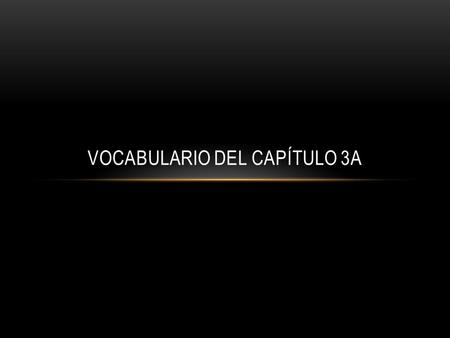 VOCABULARIO DEL CAPÍTULO 3A. BANK EL BANCO DOWNTOWN EL CENTRO.