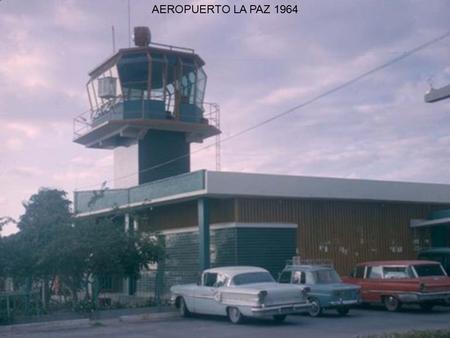 AEROPUERTO LA PAZ 1964.