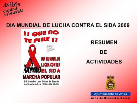DIA MUNDIAL DE LUCHA CONTRA EL SIDA 2009 RESUMEN DE ACTIVIDADES.