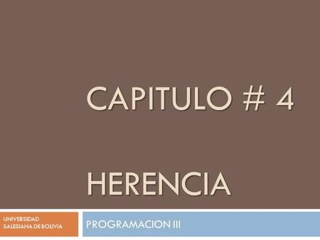 Capitulo # 4 herencia PROGRAMACION III UNIVERSIDAD