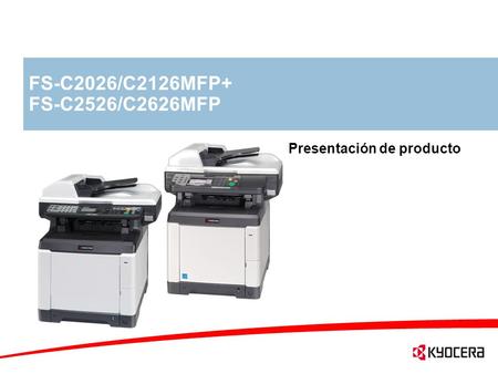 FS-C2026/C2126MFP+ FS-C2526/C2626MFP Presentación de producto.