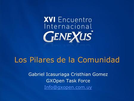 Los Pilares de la Comunidad Gabriel Icasuriaga Cristhian Gomez GXOpen Task Force