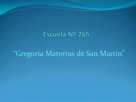 “Gregoria Matorras de San Martín”