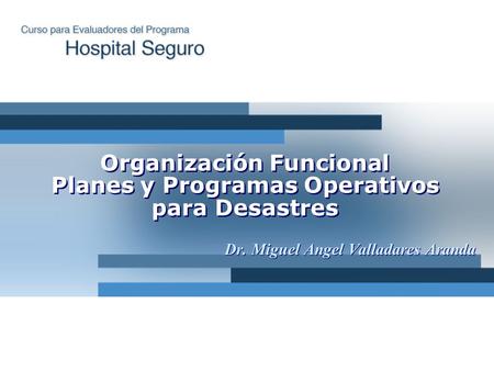 Organización Funcional Planes y Programas Operativos para Desastres