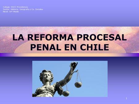 LA REFORMA PROCESAL PENAL EN CHILE