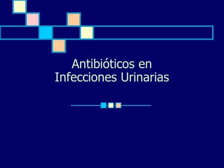 Antibióticos en Infecciones Urinarias