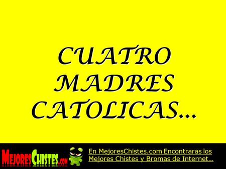 CUATRO MADRES CATOLICAS...