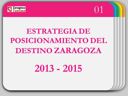 WINTER Template ESTRATEGIA DE POSICIONAMIENTO DEL DESTINO ZARAGOZA 2013 - 2015 01.