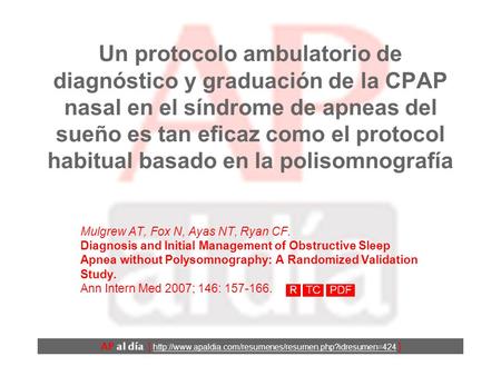 Un protocolo ambulatorio de diagnóstico y graduación de la CPAP nasal en el síndrome de apneas del sueño es tan eficaz como el protocol habitual basado.