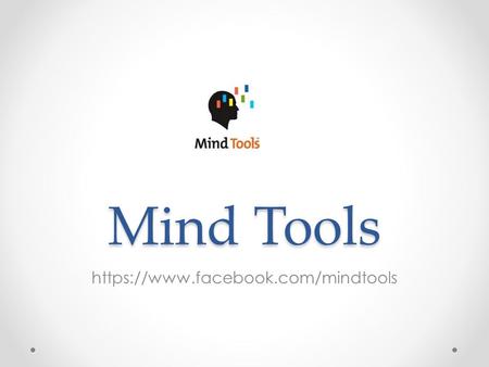 Mind Tools https://www.facebook.com/mindtools. ¿Qué es Mind Tools? Permite ser un buen líder mediante diferentes herramientas. Proporciona los mejores.