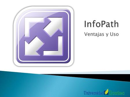 InfoPath Ventajas y Uso.