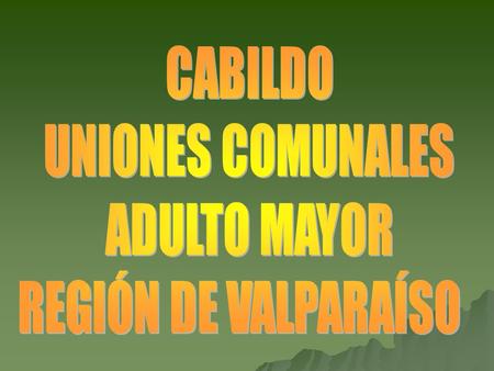 Las organizaciones de Adulto Mayor de la Región de Valparaíso han asumido el rol que les corresponde, uniéndose para trabajar responsablemente para aprovechar.