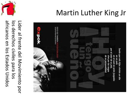 Martin Luther King Jr Lider al frente del Movimiento por los derechos civiles para los africanos en los Estados Unidos.