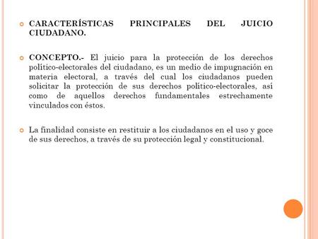 CARACTERÍSTICAS PRINCIPALES DEL JUICIO  CIUDADANO.