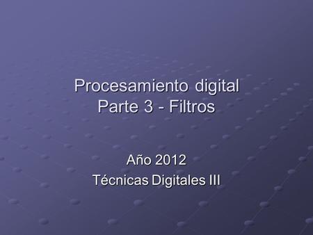 Procesamiento digital Parte 3 - Filtros