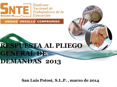 RESPUESTA AL PLIEGO GENERAL DE DEMANDAS 2013 San Luis Potosí, S.L.P., marzo de 2014.