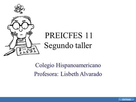 PREICFES 11 Segundo taller Colegio Hispanoamericano Profesora: Lisbeth Alvarado.