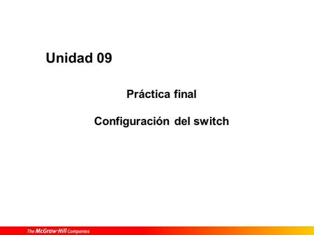 Práctica final Configuración del switch Unidad 09.