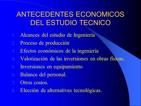 ANTECEDENTES ECONOMICOS DEL ESTUDIO TECNICO