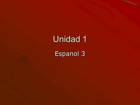 Unidad 1 Espanol 3.