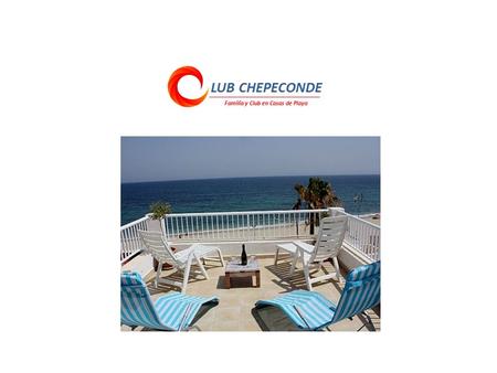 CLUB CHEPECONDE LUB CHEPECONDE Familia y Club en Casas de Playa.