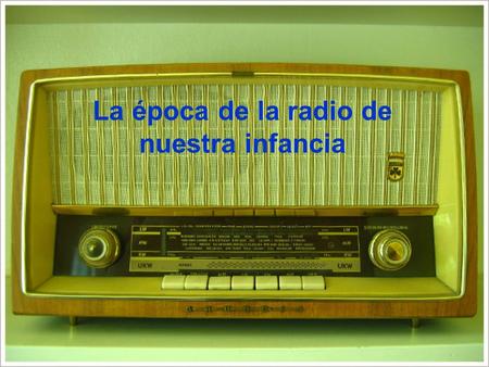 La época de la radio de nuestra infancia