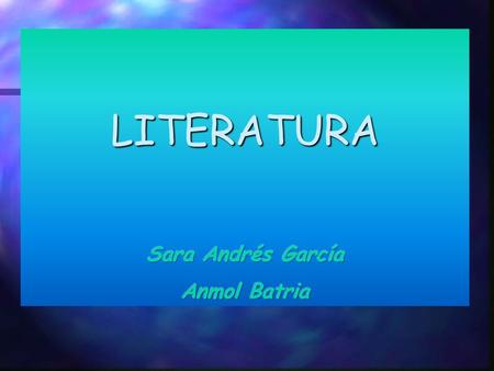 LITERATURA Sara Andrés García Anmol Batria.