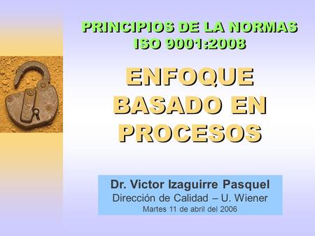 PRINCIPIOS DE LA NORMAS ISO 9001:2008