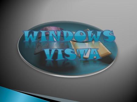 Versión del sistema operativo Windows desarrollado por Microsoft sucesor de Windows XP. El proceso de desarrollo terminó el 8 de noviembre de 2006 y en.
