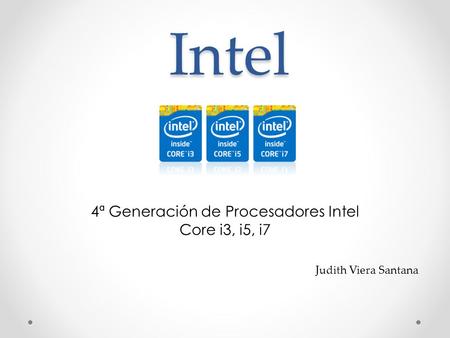 4ª Generación de Procesadores Intel Core i3, i5, i7