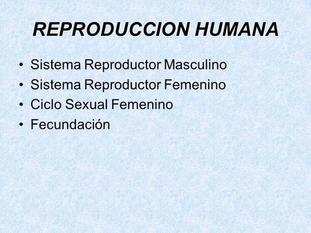 REPRODUCCION HUMANA Sistema Reproductor Masculino