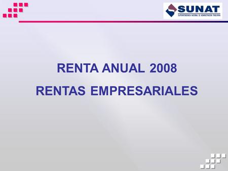 RENTA ANUAL 2008 RENTAS EMPRESARIALES.
