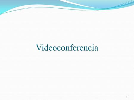 Videoconferencia.