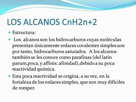 LOS ALCANOS CnH2n+2 Estructura: