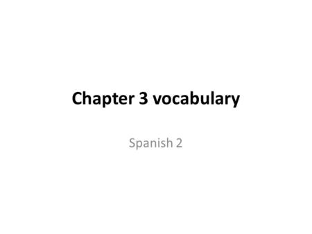 Chapter 3 vocabulary Spanish 2. LA COMPUTADORA, EL ORDENADOR= computer.