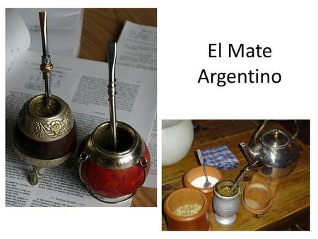 El Mate Argentino.