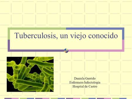 Tuberculosis, un viejo conocido