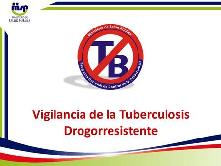 Vigilancia de la Tuberculosis Drogorresistente