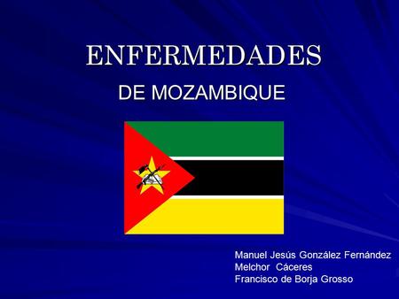 ENFERMEDADES DE MOZAMBIQUE Manuel Jesús González Fernández