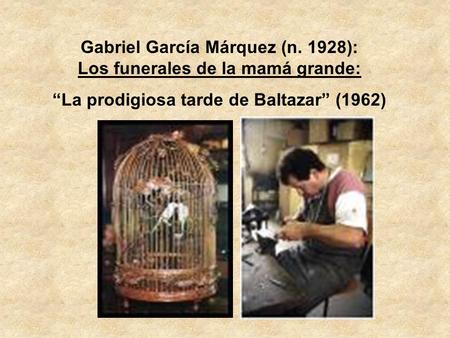 Gabriel García Márquez (n. 1928): Los funerales de la mamá grande: