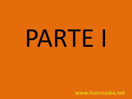 PARTE I www.licenciasba.net.