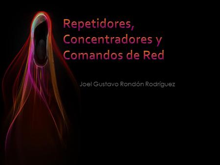 Joel Gustavo Rondón Rodríguez.  Un repetidor es un dispositivo electrónico que recibe una señal débil o de bajo nivel y la retransmite a una potencia.