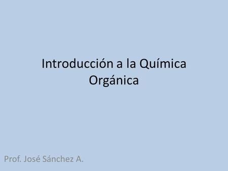 Introducción a la Química Orgánica