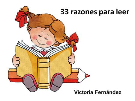 33 razones para leer Victoria Fernández.