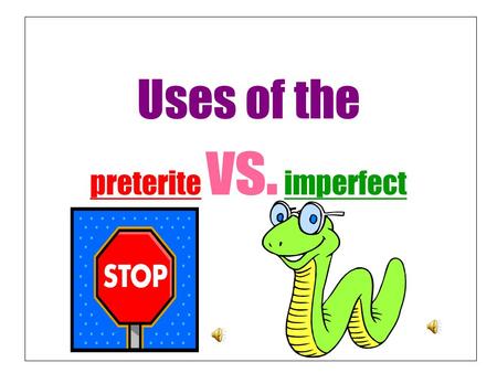 Uses of the preterite vs. imperfect We use it to talk about an action or series of actions completed in the past. Examples: Llegó a la casa, preparó.