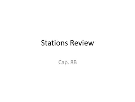 Stations Review Cap. 8B. Completan con una palabra de vocabulario. 1.Hoy en día hay__________ en Iraq. 2.Tenochtitlán fue la capital del _____ azteca.